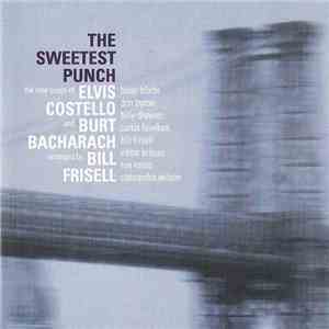 Elvis Costello / Burt Bacharach / Bill Frisell - The Sweetest Punch mp3 album
