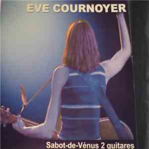 Eve Cournoyer - Sabot-De-Vénus 2 Guitares (Live) mp3 album
