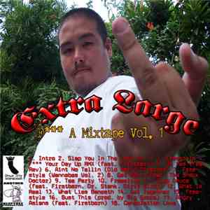 Extra Large - Fuck A Mixtape Vol. 1 mp3 album