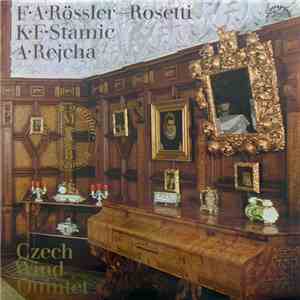 F∙A∙Rössler-Rosetti, K∙F∙Stamic, A∙Rejcha - Czech Wind Quintet - Wind Quintet & Quartet mp3 album