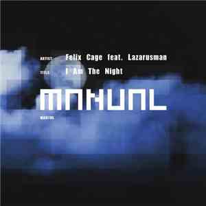 Felix Cage - I Am The Night mp3 album