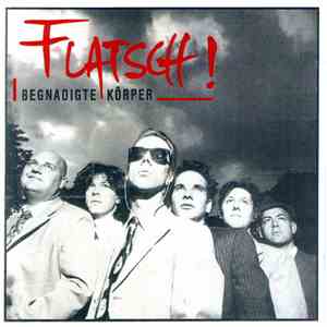 Flatsch! - Begnadigte Körper mp3 album