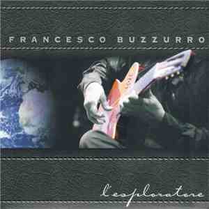 Francesco Buzzurro - L'esploratore mp3 album