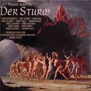 Frank Martin - Ethan Herschenfeld, Josef Wagner , Robert Holl, James Gilchrist, Simon O'Neill, Andreas Macco, Marcel Beekman, Dennis Wilgenhof, Roman Sadnik, André Morsch, Thomas Oliemans, Christine Buffle, Netherlands Radio Choir, Netherlands Radio Philh mp3 album