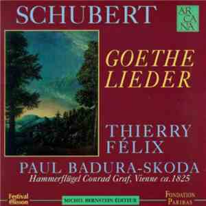 Franz Schubert, Thierry Félix, Paul Badura-Skoda - Goethe-Lieder mp3 album