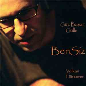 Güç Başar Gülle - BenSiz mp3 album
