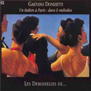 Gaetano Donizetti - Les Demoiselles De ... - Un Italien À Paris - Duos & Mélodies mp3 album