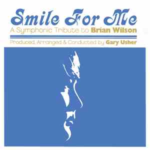 Gary Usher - Smile For Me: A Symphonic Tribute To Brian Wilson mp3 album