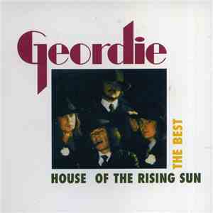 Geordie - House Of The Rising Sun (The Best) mp3 album