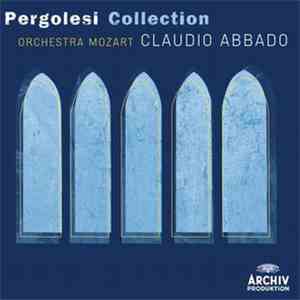 Giovanni Battista Pergolesi - Stabat mater; Violin Concerto; Salve Regina in C minor/Missa S. Emidio; Salve Regina in f Minor; Manca la guida al piè; Laudate pueri Dominum/Dixit Dominus; Confitebor, tibi Domine; Chi non ode e chi non vede; Salve regina in mp3 album