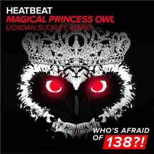 Heatbeat - Magical Princess Owl (Jordan Suckley Remix) mp3 album