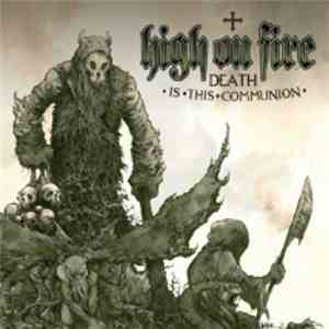 High On Fire - Death Is This Communion mp3 album