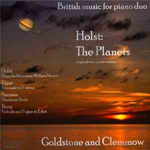 Holst / Elgar / Bainton / Bury / Goldstone And Clemmow - The Planets And Other British Piano Duos mp3 album