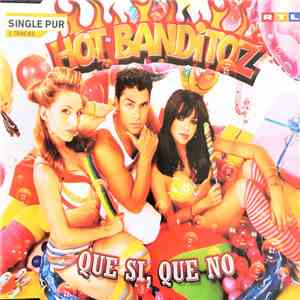Hot Banditoz - Que Si, Que No mp3 album