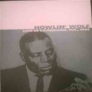 Howlin' Wolf - Live In Cambridge, MA., 1966 mp3 album