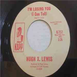 Hugh X. Lewis - I'm Losing You (I Can Tell) / Just Before Dawn mp3 album