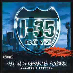 I-35 Boyz - All In A Year's Work (Screwed & Chopped) mp3 album