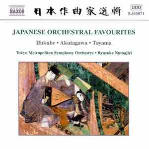 Ifukube • Akutagawa • Toyama • Tokyo Metropolitan Symphony Orchestra • Ryusuke Numajiri - Japanese Orchestral Favourites mp3 album