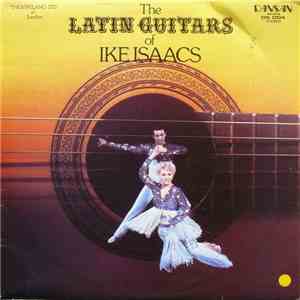 Ike Isaacs - The Latin Guitars Of Ike Isaacs mp3 album