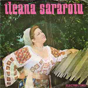 Ileana Sărăroiu - Schimbă-ți, Gheorghe, Cărarea mp3 album