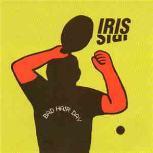 Iris  - Bad Hair Day mp3 album
