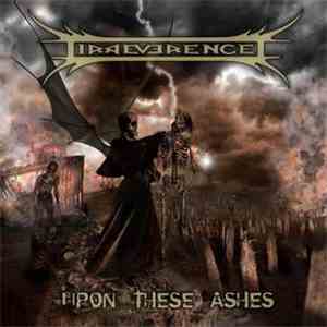 Irreverence - Upon These Ashes mp3 album