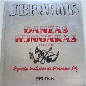 J. Brahms - Orquesta Sinfónica De Oklahoma City, Victor Alessandro - Danzas Hungaras (Completas) mp3 album