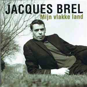 Jacques Brel - Mijn Vlakke Land mp3 album