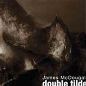 James McDougall - Double Tilde mp3 album
