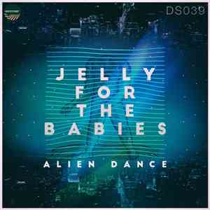 Jelly For The Babies - Alien Dance mp3 album