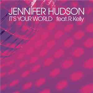 Jennifer Hudson Feat. R. Kelly - It's Your World mp3 album