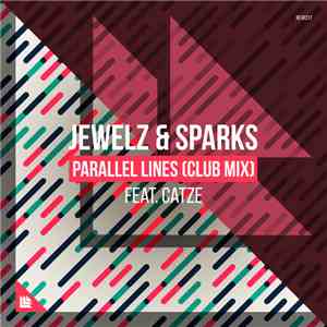 Jewelz & Sparks Feat. Catze - Parallel Lines (Club Mix) mp3 album