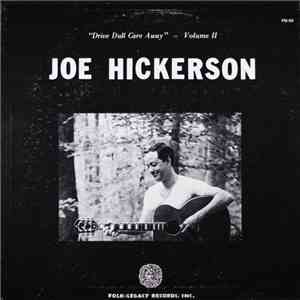 Joe Hickerson - Drive Dull Care Away - Volume II mp3 album