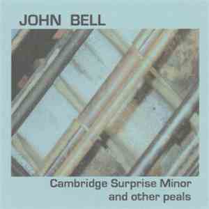 John Bell  - Cambridge Surprise Minor And Other Peals mp3 album