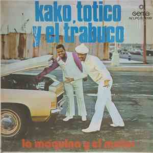Kako  Y Totico - Kako, Totico y El Trabuco - La Maquina Y El Motor mp3 album