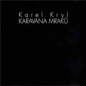Karel Kryl - Karavana Mraků mp3 album