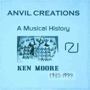 Ken Moore  - Anvil Creations: A Musical History V.2 (1980-1999) mp3 album