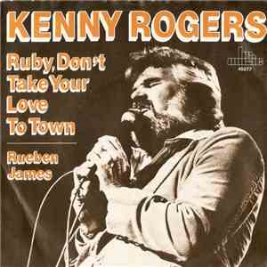 Kenny Rogers - Ruby, Don't Take Your Love To Town / Reuben James mp3 album