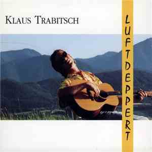 Klaus Trabitsch - Luftdeppert mp3 album