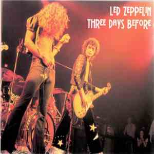 Led Zeppelin - Three Days Before mp3 album