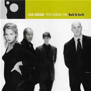 Lisa Ekdahl, Peter Nordahl Trio - Back To Earth mp3 album