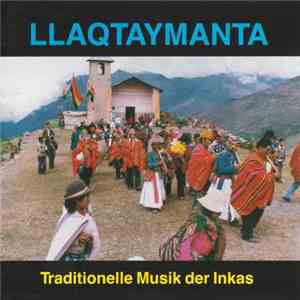 Llaqtaymanta - Traditionelle Musik Der Inkas Vol. II mp3 album