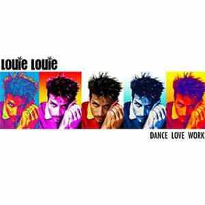 Louie Louie  - Dance Love Work mp3 album