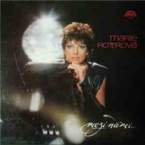 Marie Rottrová - Mezi Námi... mp3 album