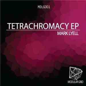 Mark Lyell - Tetrachromacy EP mp3 album