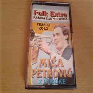 Mića Petrović - Folk Extra, Parada Zlatnih Truba mp3 album
