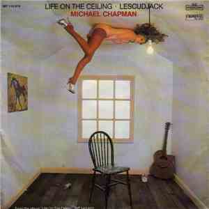 Michael Chapman  - Life On The Ceiling / Lescudjack mp3 album