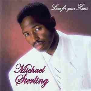 Michael Sterling - Love For Your Heart mp3 album