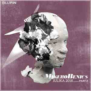 MikeroBenics - Julika 2018 Part 3 mp3 album