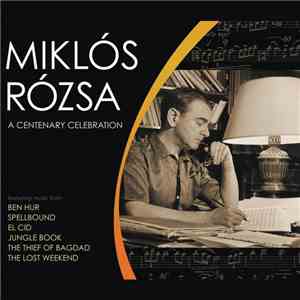 Miklós Rózsa - A Centenary Celebration mp3 album